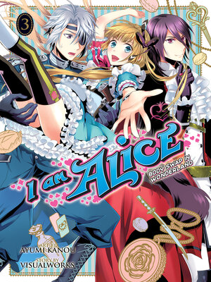cover image of I Am Alice: Body Swap in Wonderland, Volume 3